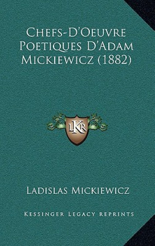 Chefs-D'Oeuvre Poetiques D'Adam Mickiewicz (1882)