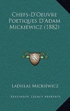 Chefs-D'Oeuvre Poetiques D'Adam Mickiewicz (1882)