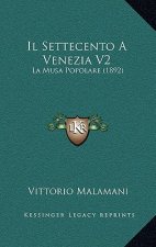 Il Settecento A Venezia V2: La Musa Popolare (1892)