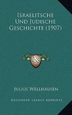 Israelitsche Und Judische Geschichte (1907)
