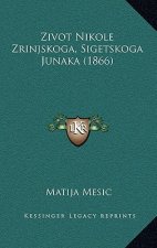 Zivot Nikole Zrinjskoga, Sigetskoga Junaka (1866)