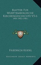 Blatter Fur Wurttembergische Kirchengeschichte V5-6: 1901-1902 (1901)