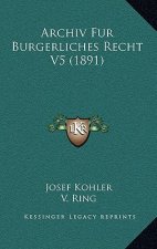 Archiv Fur Burgerliches Recht V5 (1891)