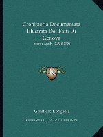 Cronistoria Documentata Illustrata Dei Fatti Di Genova: Marzo-Aprile 1849 (1898)