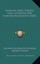 Entwurf Einer Theorie Und Litteratur Der Schonen Redekunste (1836)