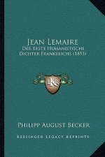 Jean Lemaire: Der Erste Humanistische Dichter Frankreichs (1893)
