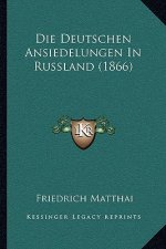 Die Deutschen Ansiedelungen In Russland (1866)