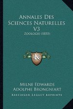 Annales Des Sciences Naturelles V3: Zoologie (1855)