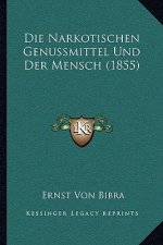 Die Narkotischen Genussmittel Und Der Mensch (1855)