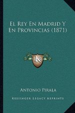 El Rey En Madrid Y En Provincias (1871)