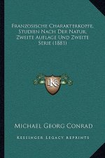 Franzosische Charakterkopfe, Studien Nach Der Natur, Zweite Auflage Und Zweite Serie (1881)