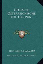 Deutsch-Osterreichische Politik (1907)