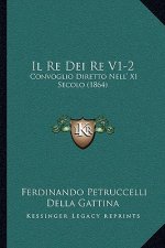 Il Re Dei Re V1-2: Convoglio Diretto Nell' XI Secolo (1864)