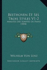 Beethoven Et Ses Trois Styles V1-2: Analyses Des Sonates De Piano (1854)