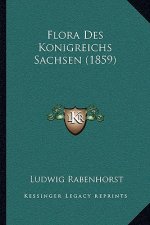 Flora Des Konigreichs Sachsen (1859)