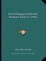 Entwicklungsgeschichte Der Modernen Kunst V1 (1904)
