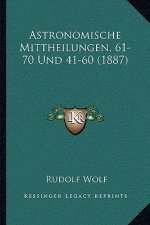 Astronomische Mittheilungen, 61-70 Und 41-60 (1887)