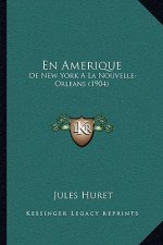 En Amerique: De New York A La Nouvelle-Orleans (1904)
