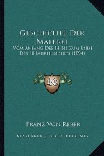 Geschichte Der Malerei Vom Anfang Des 14 Bis Zum Ende Des 18 Jahrhunderts (1894)