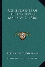 Achievements Of The Knights Of Malta V1-2 (1846)