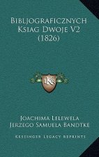 Bibljograficznych Ksiag Dwoje V2 (1826)