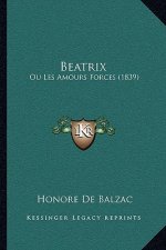 Beatrix: Ou Les Amours Forces (1839)