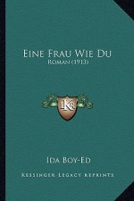 Eine Frau Wie Du: Roman (1913)