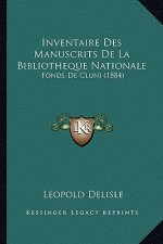 Inventaire Des Manuscrits De La Bibliotheque Nationale: Fonds De Cluni (1884)