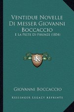 Ventidue Novelle Di Messer Giovanni Boccaccio: E La Peste Di Firenze (1854)