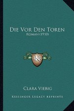 Die Vor Den Toren: Roman (1910)