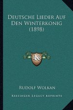 Deutsche Lieder Auf Den Winterkonig (1898)