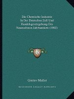 Die Chemische Industrie In Der Deutschen Zoll Und Handelsgesetzgebung Des Neunzehnten Jahrhunderts (1902)