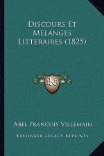 Discours Et Melanges Litteraires (1825)