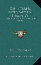 Des Interets Nouveaux En Europe V1: Depuis La Revolution De 1830 (1838)