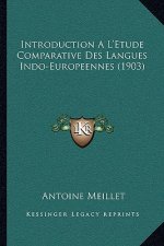 Introduction A L'Etude Comparative Des Langues Indo-Europeennes (1903)
