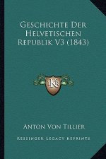 Geschichte Der Helvetischen Republik V3 (1843)