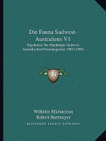 Die Fauna Sudwest-Australiens V1: Ergebnisse Der Hamburger Sudwest-Australischen Forschungsreise 1905 (1908)