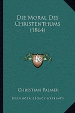 Die Moral Des Christenthums (1864)