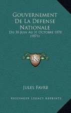 Gouvernement De La Defense Nationale: Du 30 Juin Au 31 Octobre 1870 (1871)