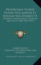 Prodromus Florae Novae Hollandiae Et Insulae Van-Diemen V1: Exhibens Characteres Plantarum Quas Annis 1802-1805 (1827)