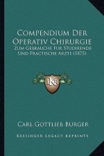 Compendium Der Operativ Chirurgie: Zum Gebrauche Fur Studirende Und Practische Arzte (1875)