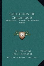 Collection De Chroniques: Memoires Et Autres Documents (1846)