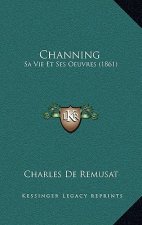 Channing: Sa Vie Et Ses Oeuvres (1861)