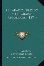 El Paraiso Perdido Y El Paraiso Recobrado (1874)