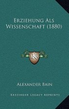 Erziehung Als Wissenschaft (1880)