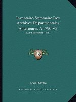 Inventaire-Sommaire Des Archives Departmentales Anterieures A 1790 V3: Loire-Inferieure (1879)