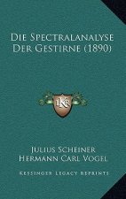 Die Spectralanalyse Der Gestirne (1890)