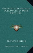 Geschichte Der Heutigen Oder Modernen Musik Part 1 (1841)
