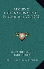 Archives Internationales De Physiologie V2 (1905)