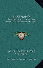 Ekkehard: Eine Geschichte Aus Dem Zehnten Jahrhundert (1902)
